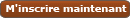 M'inscrire maintenant