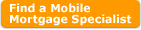 Find a Mobile Mortgage Specialists