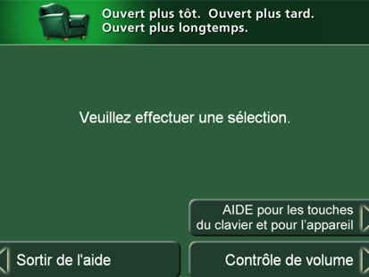 Écran d'orientation du GAB indiquant trois options : « AIDE sur les touches du clavier et pour l'appareil », « Contrôle de volume » et « Sortir de l'aide ».