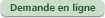 Demande en ligne