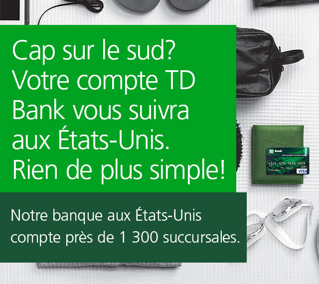 Cap sur le sud? Votre compte TD Bank vous suivra aux États-Unis. Rien de plus simple! Notre banque aux États-Unis compte près de 1 300 succursales.